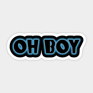 Oh Boy Sticker